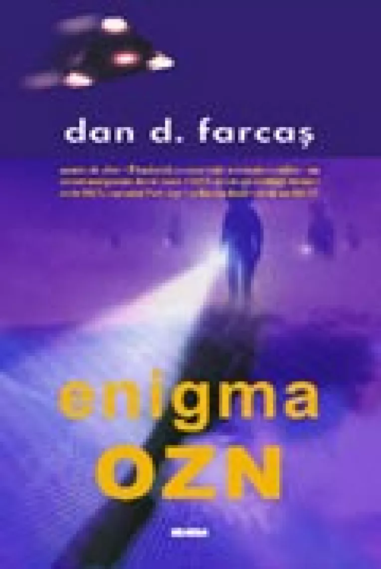 Dan Farcas descifreaza misterul OZN-urilor cu implicatii militare (3)