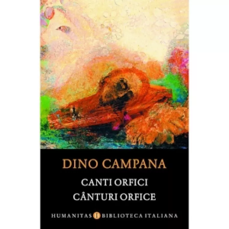 Lansare de carte: Canturi orfice, de Dino Campana, in colectia Biblioteca italiana